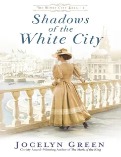 Shadows of the White City - Jocelyn Green