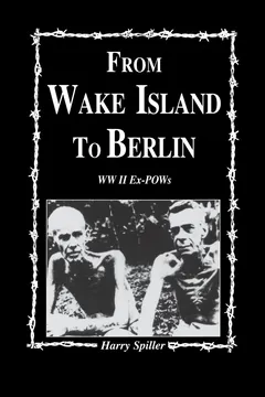 From Wake Island to Berlin - Harry Spiller