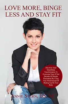 Love More, Binge Less and Stay Fit by Annie Stern, book cover