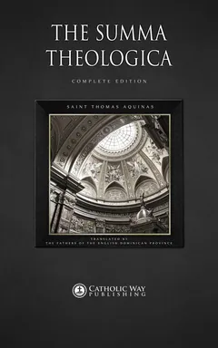 Summa Theologica - Aquinas Thomas