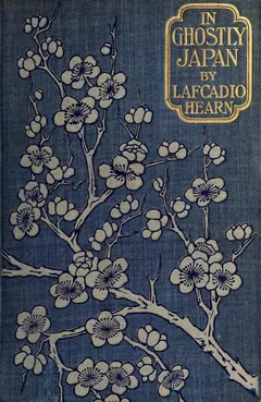 In Ghostly Japan - Lafcadio Hearn