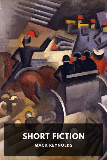 The Short Fiction of Mack Reynolds by Mack Reynolds, book cover