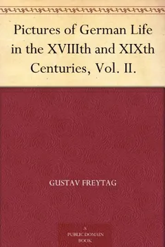 Pictures of German Life in the XVIIIth and XIXth Centuries, Vol. II. by Gustav Freytag, book cover