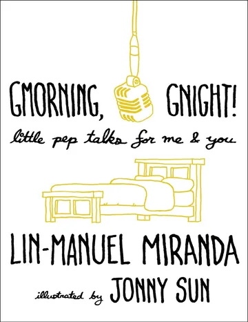 Gmorning, Gnight!: Little Pep Talks for Me & You by Lin-Manuel Miranda, book cover
