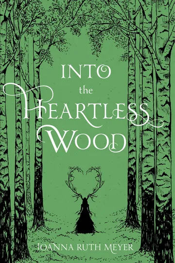 Into the Heartless Wood by Joanna Ruth Meyer, book cover