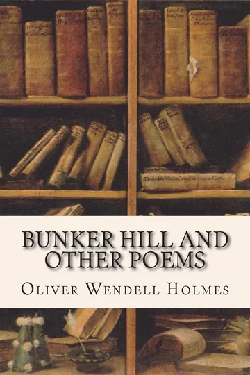 Bunker Hill and Other Poems by Oliver Wendell Holmes Sr., book cover