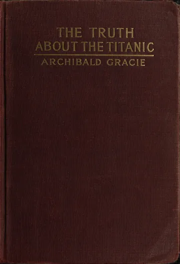 The Truth about the Titanic by Archibald Gracie, book cover