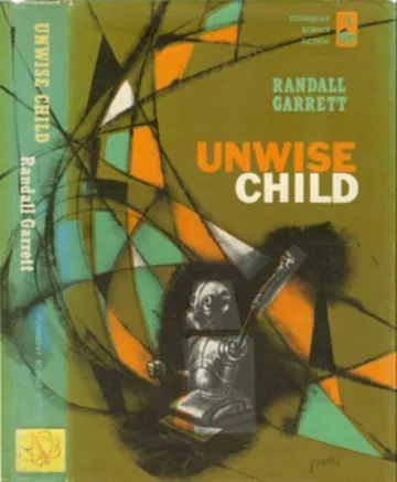 Unwise Child - Randall Garrett