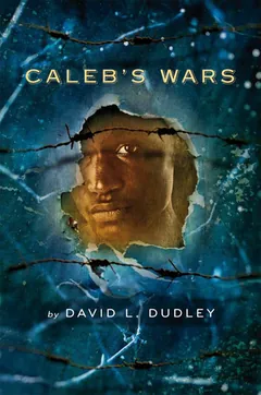 Caleb's Wars by David L. Dudley, book cover