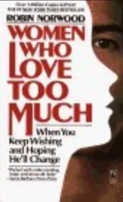 Women Who Love Too Much by Robin Norwood, book cover