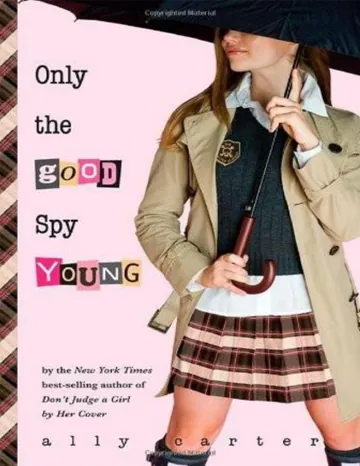 Only the Good Spy Young by Ally Carter, book cover