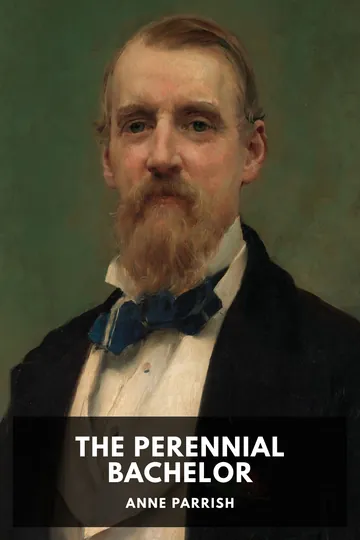 The Perennial Bachelor by Anne Parrish, book cover