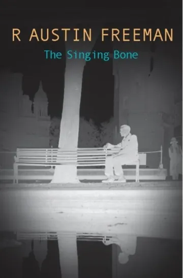 The Singing Bone by R. Austin Freeman, book cover