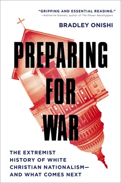 Preparing for War - Bradley Onishi