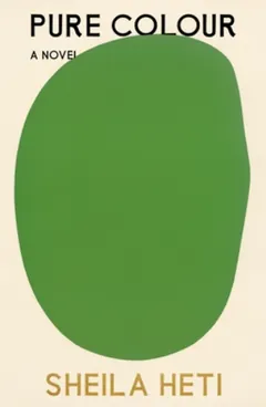 Pure Colour by Sheila Heti, book cover