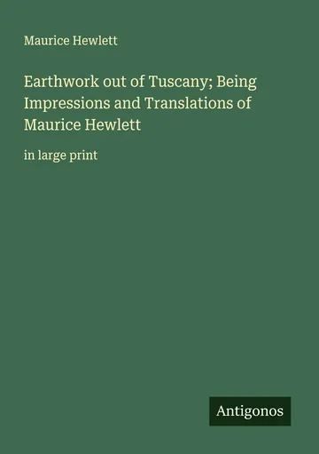Earthwork out of Tuscany by Maurice Hewlett, book cover
