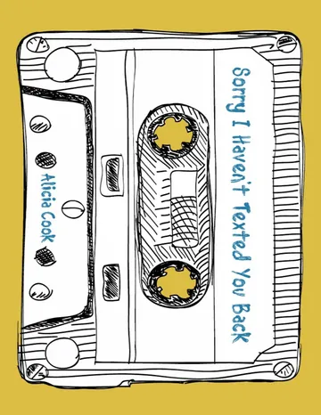 Sorry I Haven't Texted You Back by Alicia Cook, book cover