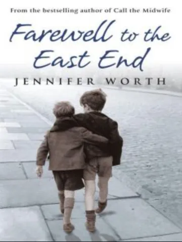 Farewell To The East End by Jennifer Worth, book cover