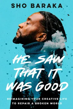 He Saw That It Was Good by Sho Baraka, book cover