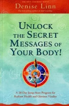 Unlock the Secret Messages of Your Body! by Denise Linn, book cover