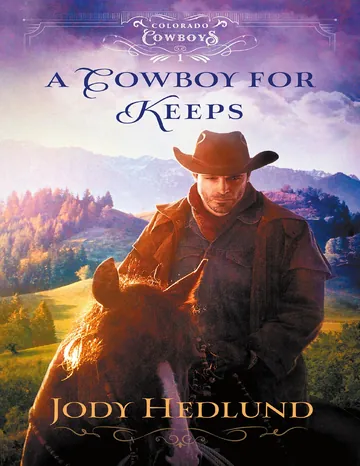 A Cowboy for Keeps by Jody Hedlund, book cover