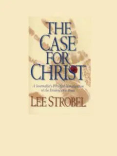 The Case for Christ - Lee Strobel