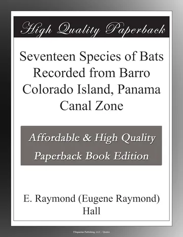 Seventeen Species of Bats Recorded from Barro Colorado Island, Panama Canal Zone by E. Raymond Hall, book cover