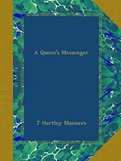 A Queen's Messenger by J. Hartley Manners, book cover