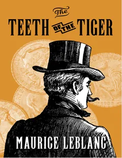 The Teeth of the Tiger by Maurice Leblanc, book cover