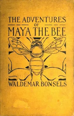 The Adventures of Maya the Bee - Waldemar Bonsels