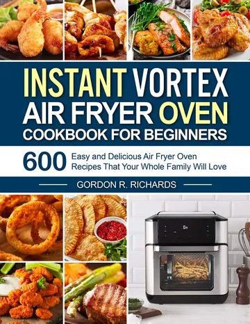 Instant Vortex Air Fryer Oven Cookbook for Beginners by Gordon R. Richards, book cover