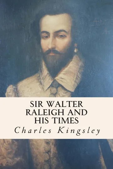 Sir Walter Raleigh and His Times by Charles Kingsley, book cover