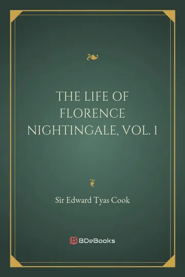 The Life of Florence Nightingale, Volume 1 by Sir Edward Tyas Cook, book cover