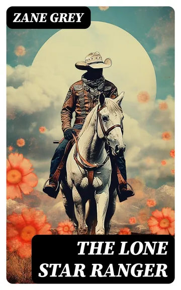The Lone Star Ranger by Zane Grey, book cover