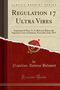 Regulation 17 Ultra Vires - Napoléon-Antoine Belcourt