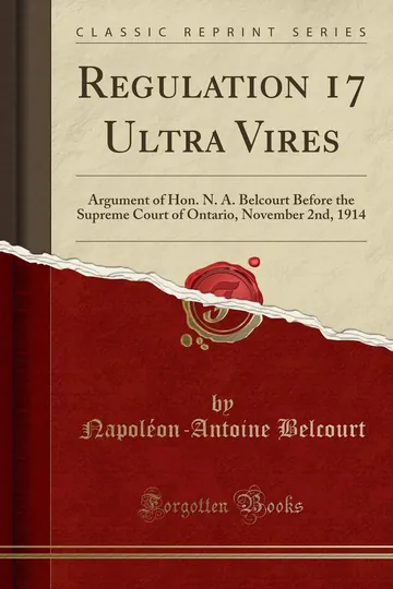 Regulation 17 Ultra Vires by Napoléon-Antoine Belcourt, book cover