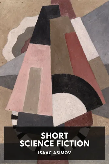 The Short Science Fiction of Isaac Asimov by Isaac Asimov, book cover