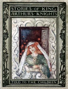Stories of King Arthur's Knights, Told to the Children - Mary Macgregor