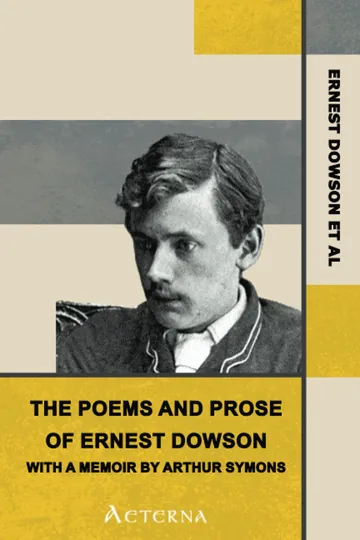 The Poems and Prose of Ernest Dowson by Ernest Dowson, book cover
