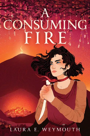 A Consuming Fire by Laura E. Weymouth, book cover