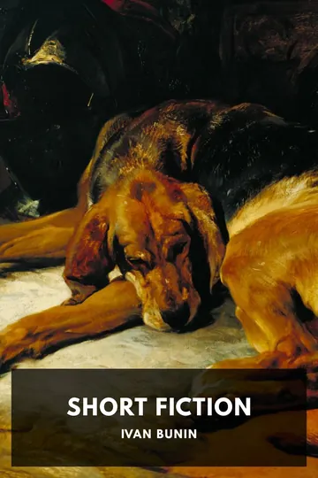 The Short Fiction of Ivan Bunin by Ivan Bunin, book cover