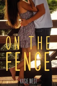 On the Fence by Kasie West, book cover