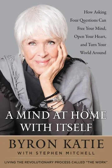 A Mind At Home With Itself by Byron Katie, book cover