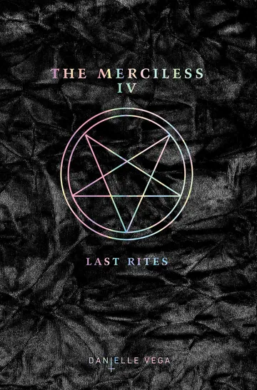 The Merciless IV: Last Rites by Danielle Vega, book cover
