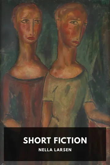 The Short Fiction of Nella Larsen by Nella Larsen, book cover