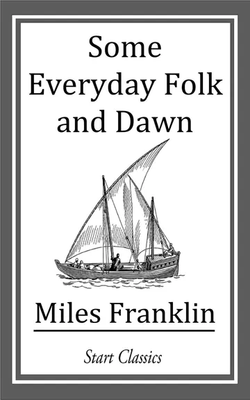 Some Everyday Folk and Dawn by Miles Franklin, book cover