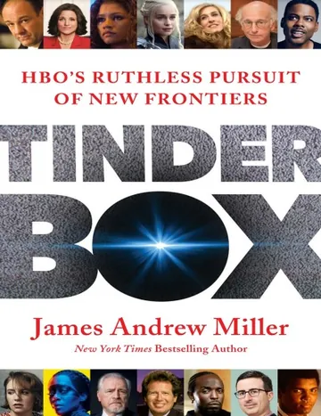 Tinderbox: HBO's Ruthless Pursuit of New Frontiers by James Andrew Miller, book cover