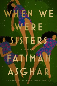 When We Were Sisters by Fatimah Asghar, book cover