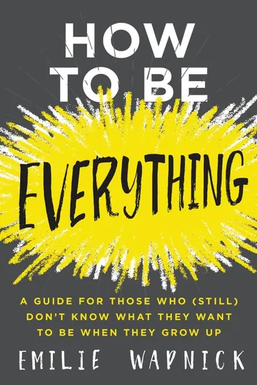 How to Be Everything by Emilie Wapnick, book cover