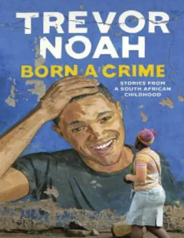 Born a Crime Stories from a South by Trevor Noah, book cover